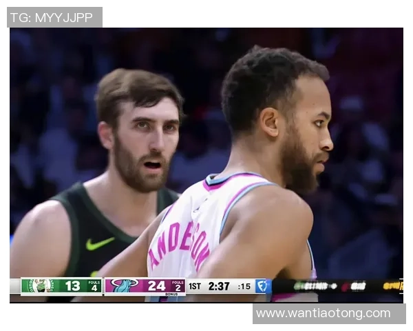 热火与凯尔特人第三场激战直播全程回顾与精彩瞬间分析